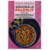 Posta Renáta: Szezonális Paleolit Ételek Hedonistáknak