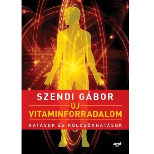 Szendi Gábor: Új Vitaminforradalom - Bővített Kiadás