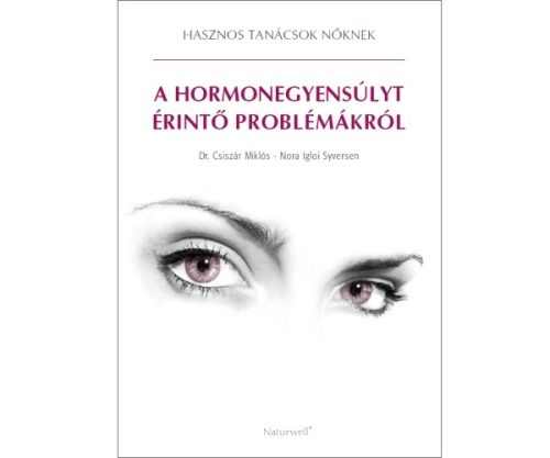 A hormonegyensúlyt érintő problémákról - kisfüzet Csiszár - Iglói Syversen