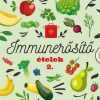 Immunerősítő ételek 2. - Mezei Elmira