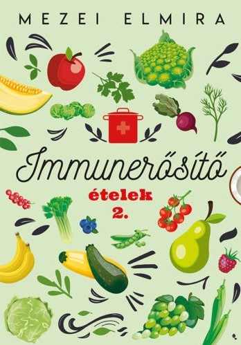 Immunerősítő ételek 2. - Mezei Elmira