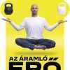 Az áramló erő - Mentálkondi kettlebellel - Egyházi Gábor