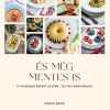 És még mentes is - 75 recept glutén, tej és cukor nélkül - Módos Anikó