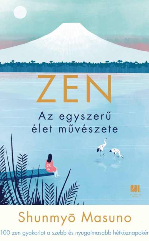 ZEN - Az egyszerű élet művészete Shunmyo Masuno