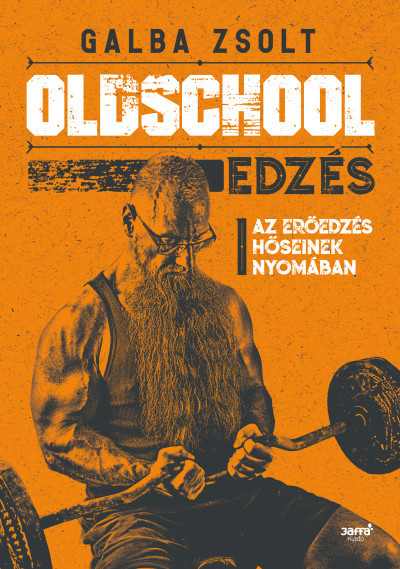 Oldschool edzés - Galba Zsolt