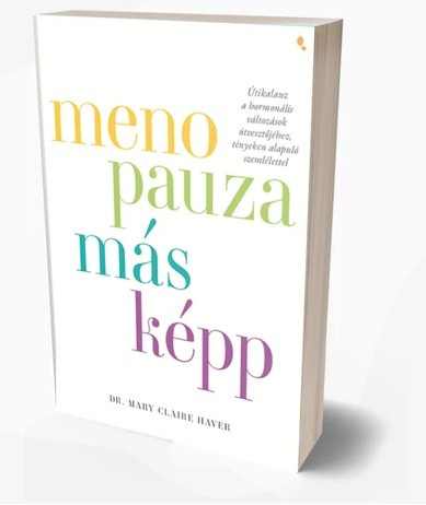 Menopauza másképp - Dr Mary Claire Haver