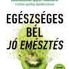 Egészséges bél – jó emésztés - Dr. Will Bulsiewicz