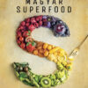 Magyar Superfood - 65 szuperétel, 106 szuperélelmiszer - Szabó Adrienn